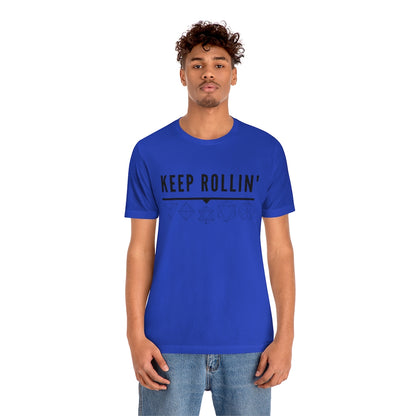 Keep Rollin' Tee